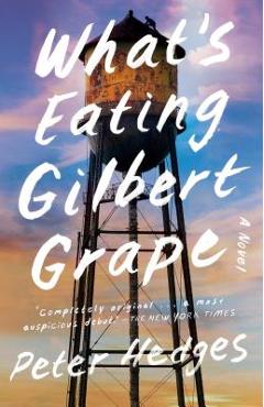 What\'s Eating Gilbert Grape - Peter Hedges