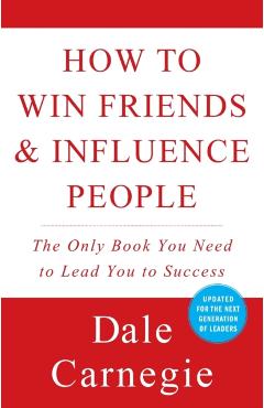 How to Win Friends and Influence People - Dale Carnegie