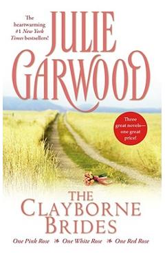 The Clayborne Brides: One Pink Rose, One White Rose, One Red Rose - Julie Garwood