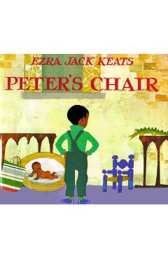 Peter's Chair - Ezra Jack Keats