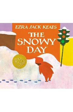 The Snowy Day - Ezra Jack Keats