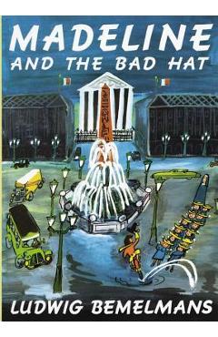 Madeline and the Bad Hat - Ludwig Bemelmans