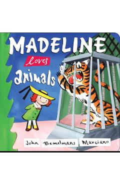 Madeline Loves Animals - John Bemelmans Marciano