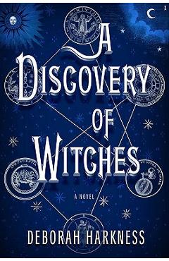 A Discovery of Witches - Deborah Harkness