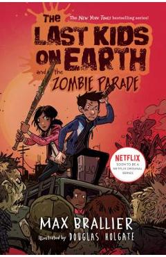 The Last Kids on Earth and the Zombie Parade - Max Brallier