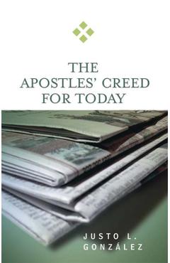 The Apostles' Creed for Today - Justo L. Gonzalez