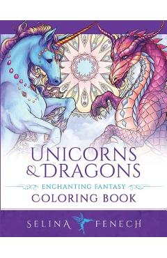 Unicorns and Dragons - Enchanting Fantasy Coloring Book - Selina Fenech