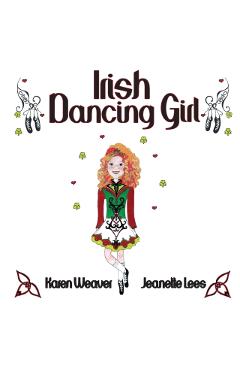 Irish Dancing Girl - Karen Weaver