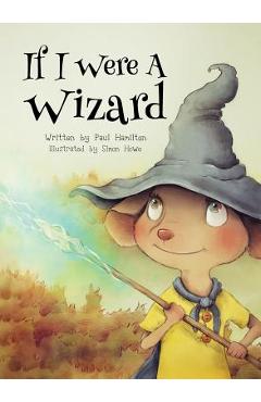 If I Were A Wizard - Paul C. Hamilton