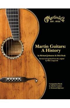 Martin Guitars: A History - Richard Johnston