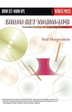 Drum Set Warm-Ups: Essential Exercises for Improving Technique - Rod Morgenstein