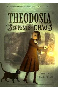 Theodosia and the Serpents of Chaos - R. L. Lafevers