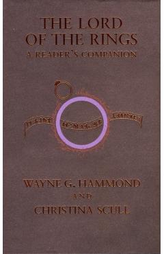 The Lord of the Rings: A Reader's Companion - Wayne G. Hammond