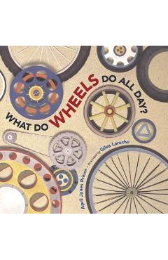 What Do Wheels Do All Day? - Giles Laroche