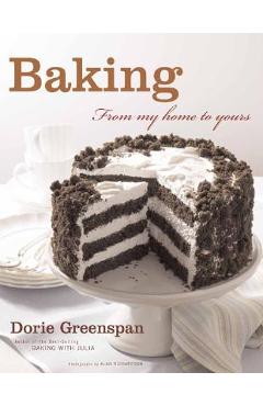 Baking: From My Home to Yours - Dorie Greenspan