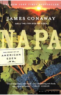 Napa: The Story of an American Eden - James Conaway
