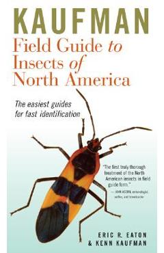 Kaufman Field Guide to Insects of North America - Eric R. Eaton