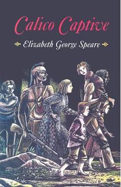 Calico Captive - Elizabeth George Speare