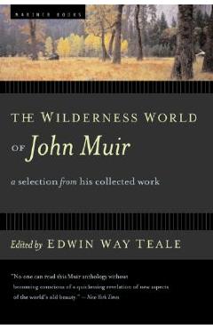 The Wilderness World of John Muir - Edwin Way Teale