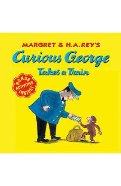 Curious George Takes a Train - H. A. Rey