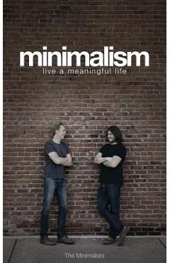 Minimalism: Live a Meaningful Life - Ryan Nicodemus