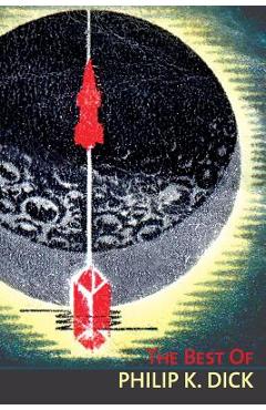 The Best of Philip K. Dick - Philip K. Dick