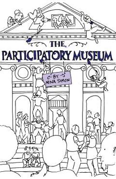 The Participatory Museum - Nina Simon