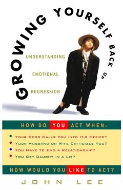 Growing Yourself Back Up: Understanding Emotional Regression - John Lee