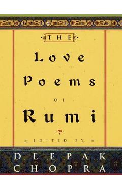 The Love Poems of Rumi - Deepak Chopra