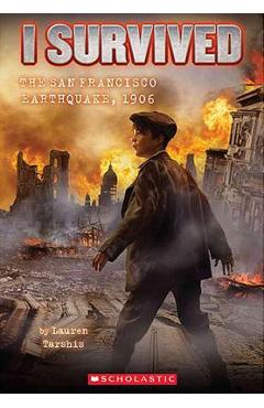 I Survived the San Francisco Earthquake, 1906 - Lauren Tarshis