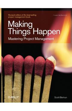 Making Things Happen: Mastering Project Management - Scott Berkun