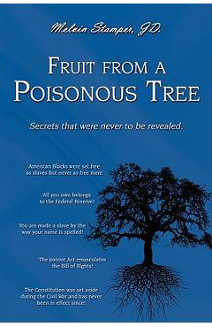 Fruit from a Poisonous Tree - Melvin Stamper Jd