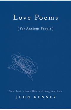 Love Poems for Anxious People - John Kenney