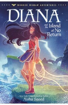 Diana and the Island of No Return - Aisha Saeed
