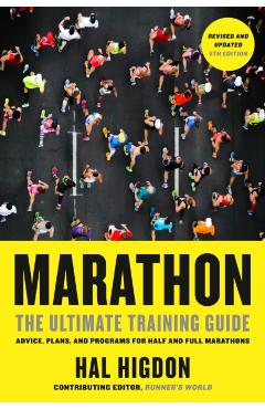 Marathon, Revised and Updated 5th Edition: The Ultimate Training Guide: Advice, Plans, and Programs for Half and Full Marathons - Hal Higdon