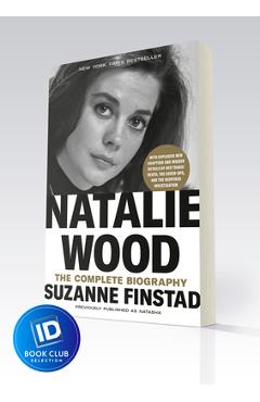Natalie Wood: The Complete Biography - Suzanne Finstad