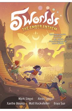 5 Worlds Book 4: The Amber Anthem - Mark Siegel