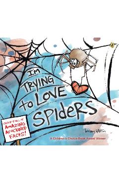 I\'m Trying to Love Spiders - Bethany Barton
