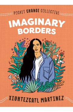 Imaginary Borders - Xiuhtezcatl Martinez