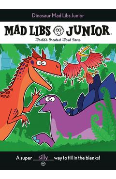 Dinosaur Mad Libs Junior - Elizabeth Hara