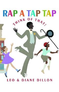 Rap a tap tap: here's bojangles - think of that! - leo dillon