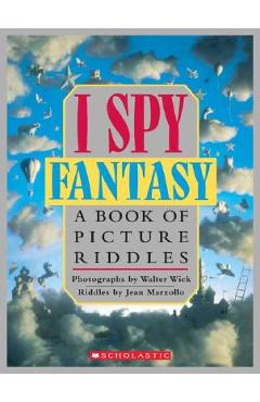 I Spy Fantasy: A Book of Picture Riddles - Jean Marzollo