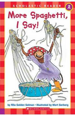 Scholastic Reader Level 2: More Spaghetti, I Say! - Rita Golden Gelman