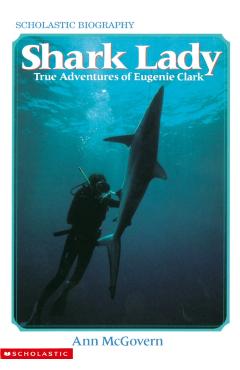 Shark Lady: True Adventures of Eugenie Clark: True Adventures of Eugenie Clark - Ann Mcgovern
