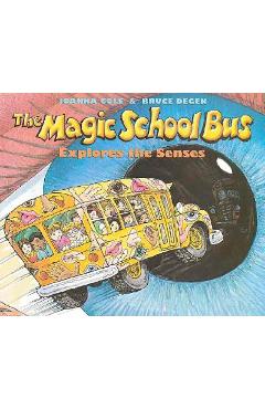 The Magic School Bus Explores the Senses - Joanna Cole