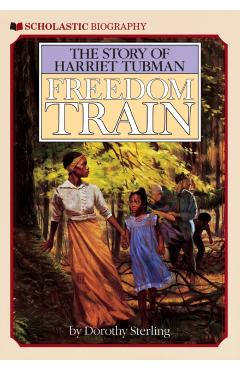 Freedom Train: The Story of Harriet Tubman: The Story of Harriet Tubman - Dorothy Sterling