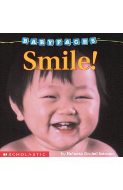 Smile! (Baby Faces Board Book #2) - Roberta Grobel Intrater