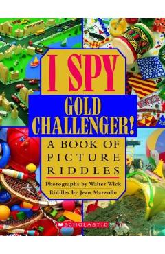 I Spy Gold Challenger: A Book of Picture Riddles - Jean Marzollo