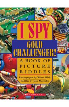 I Spy Gold Challenger: A Book of Picture Riddles - Jean Marzollo