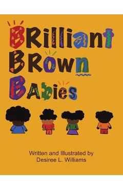 Brilliant Brown Babies - Desiree Williams